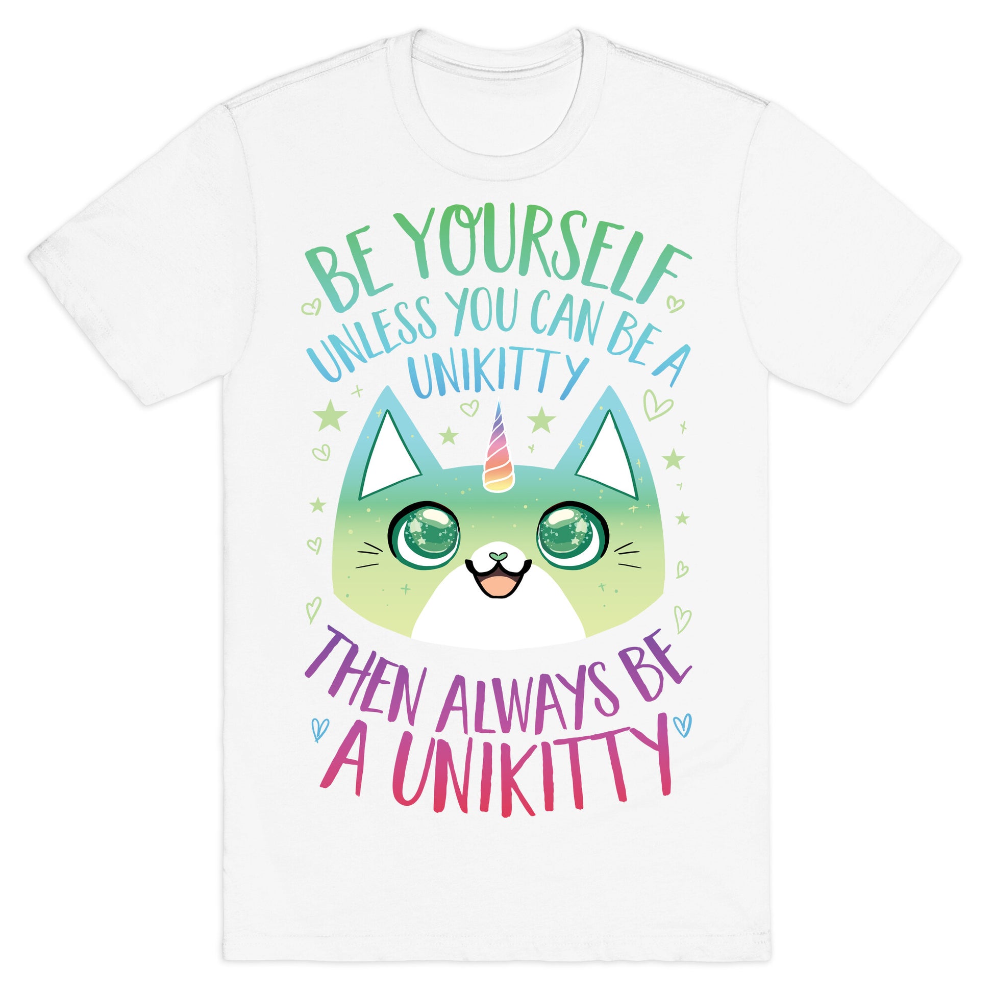Be Yourself, Unless You Can Be A Unikitty T-Shirt