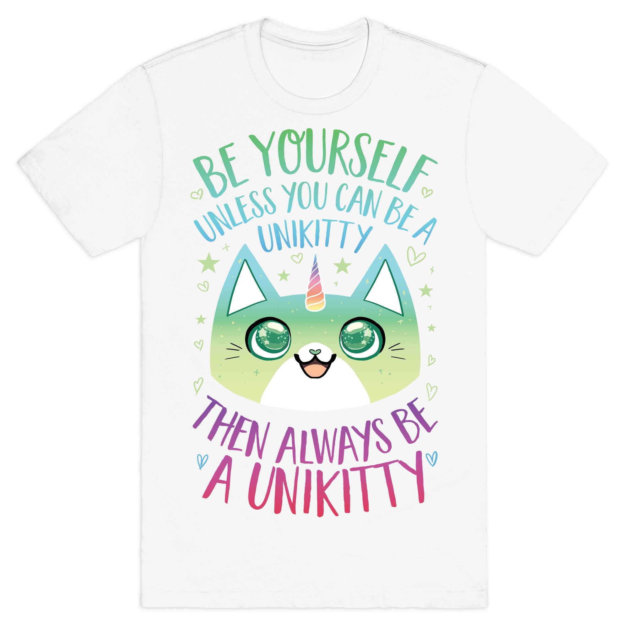 Be Yourself, Unless You Can Be A Unikitty T-Shirt