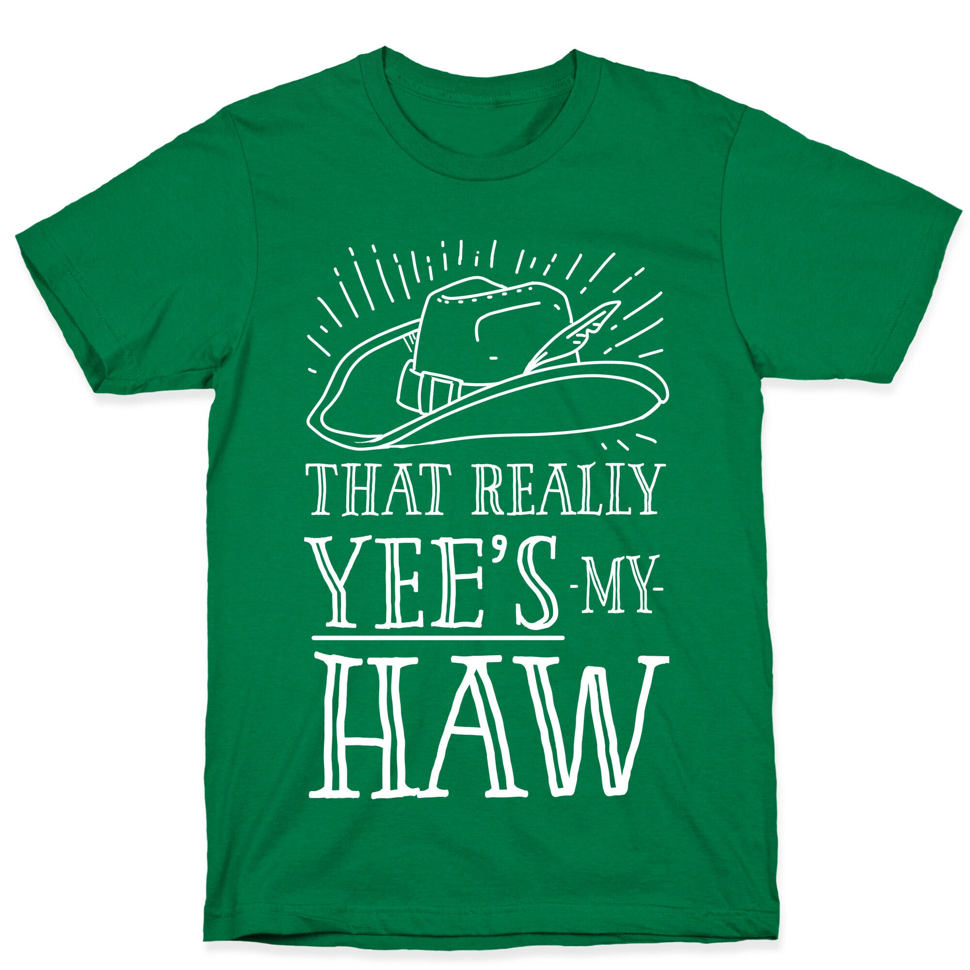 That Really Yee's My Haw T-Shirt