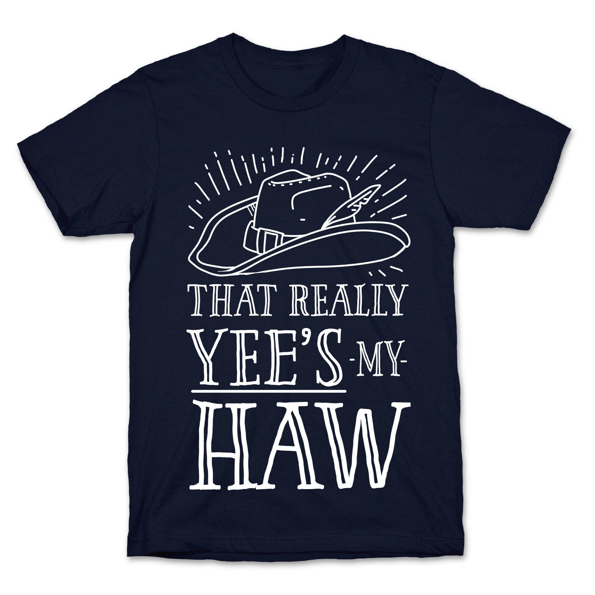 That Really Yee's My Haw T-Shirt