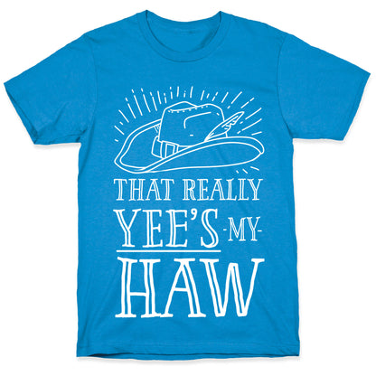 That Really Yee's My Haw T-Shirt