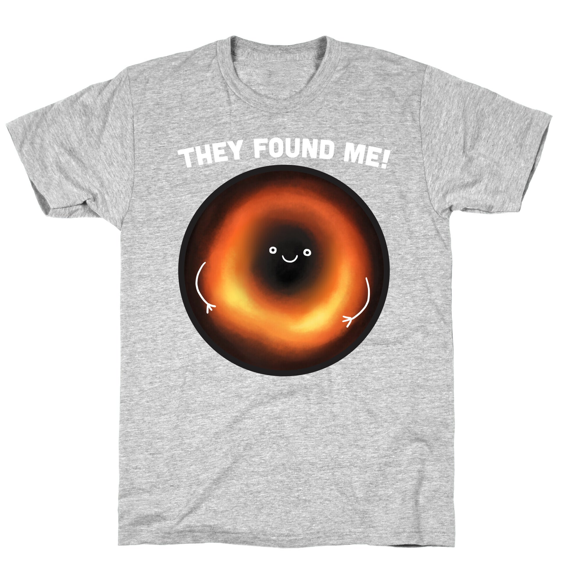 They Found Me Black Hole T-Shirt