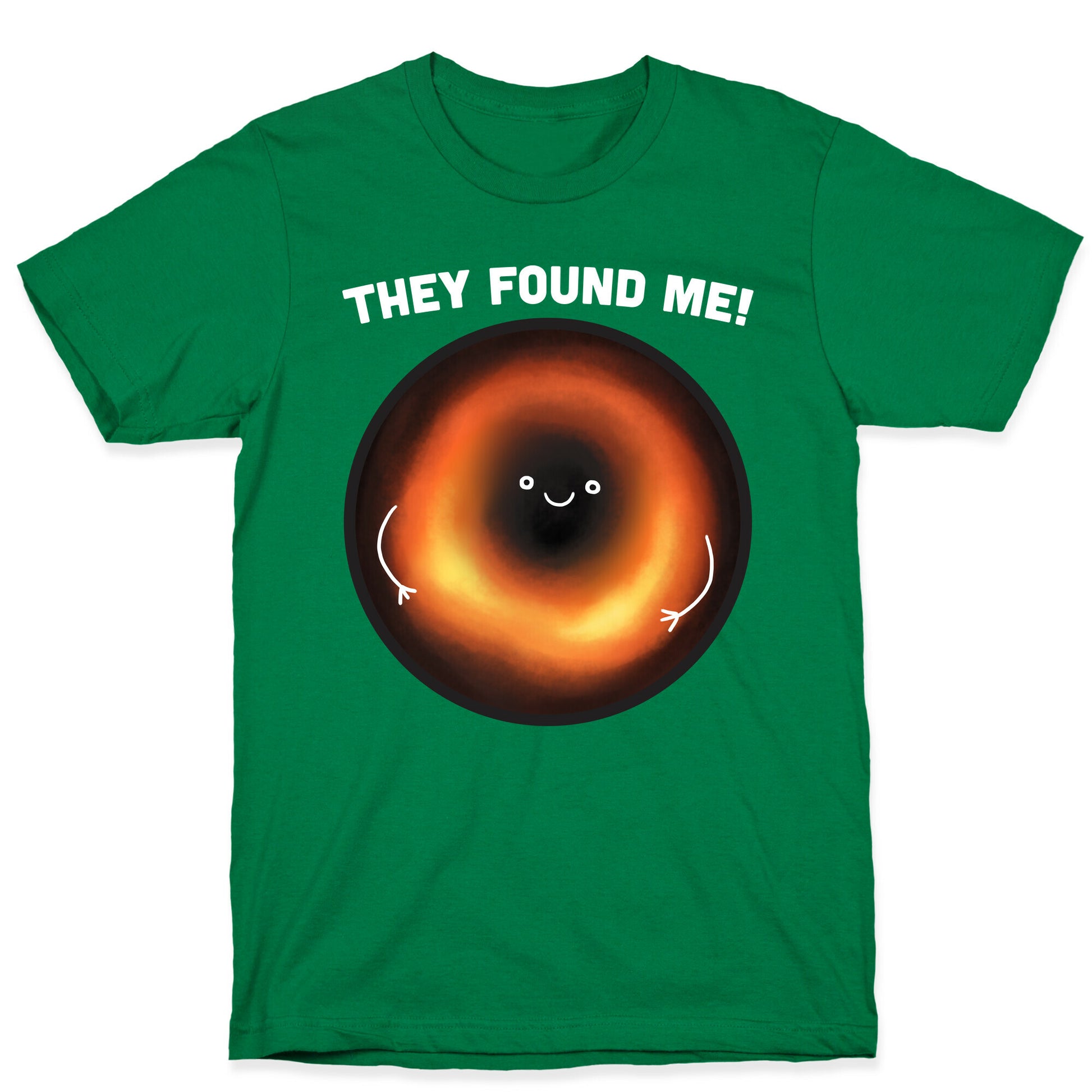 They Found Me Black Hole T-Shirt