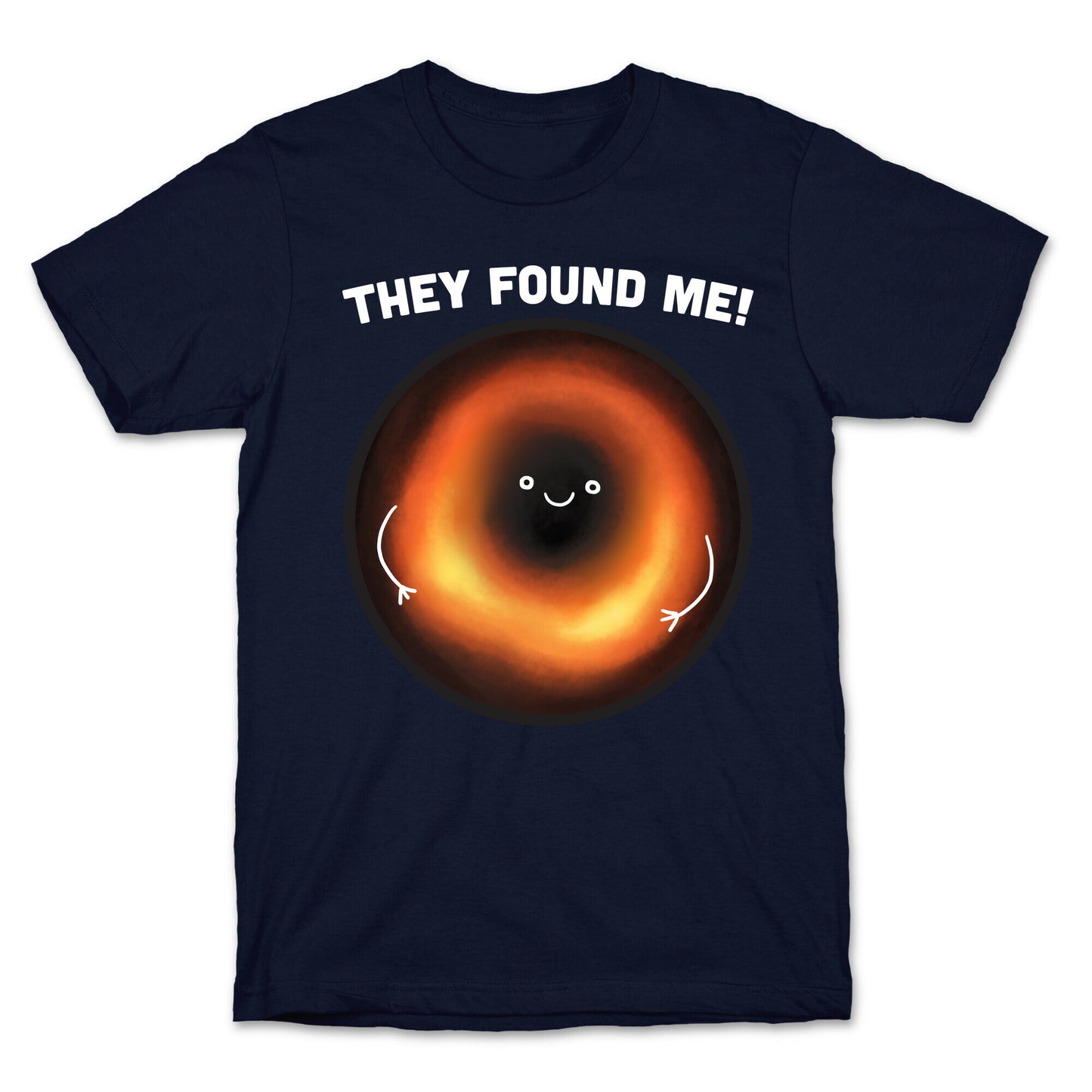 They Found Me Black Hole T-Shirt