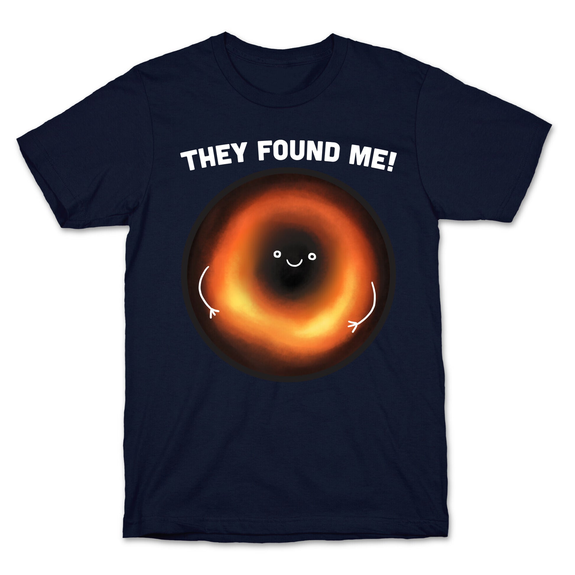 They Found Me Black Hole T-Shirt