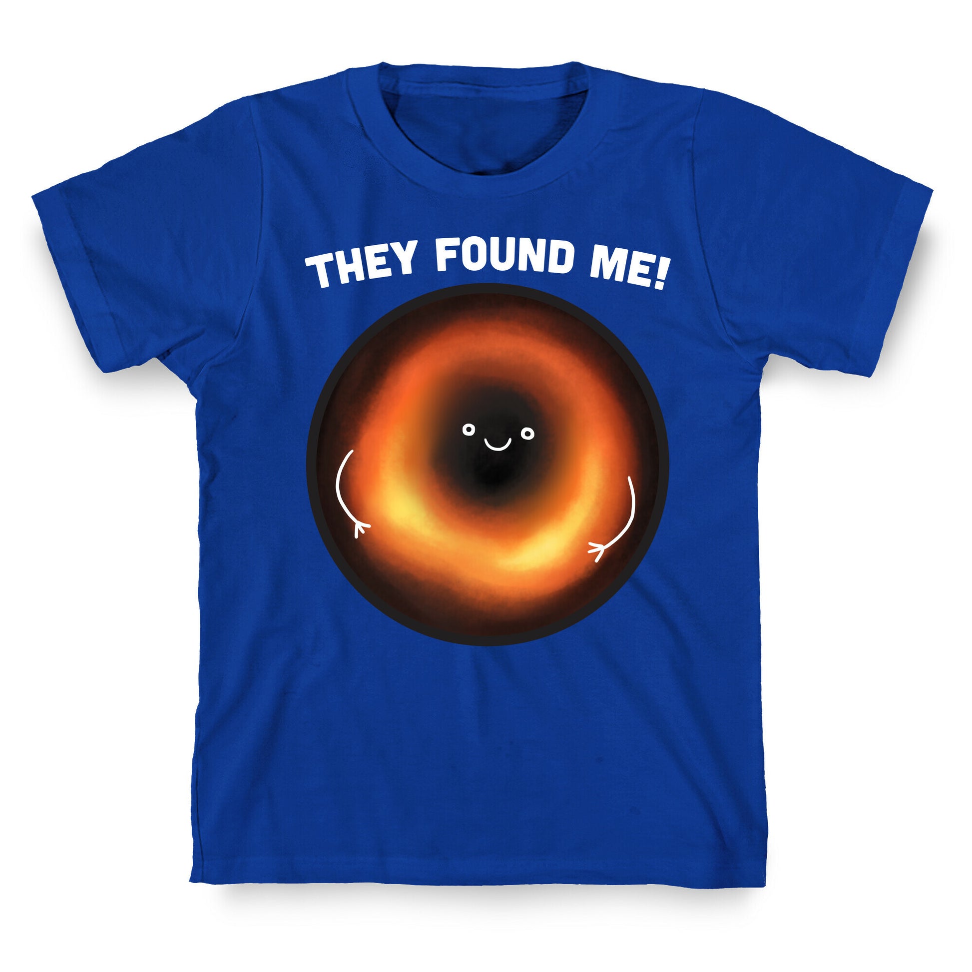 They Found Me Black Hole T-Shirt