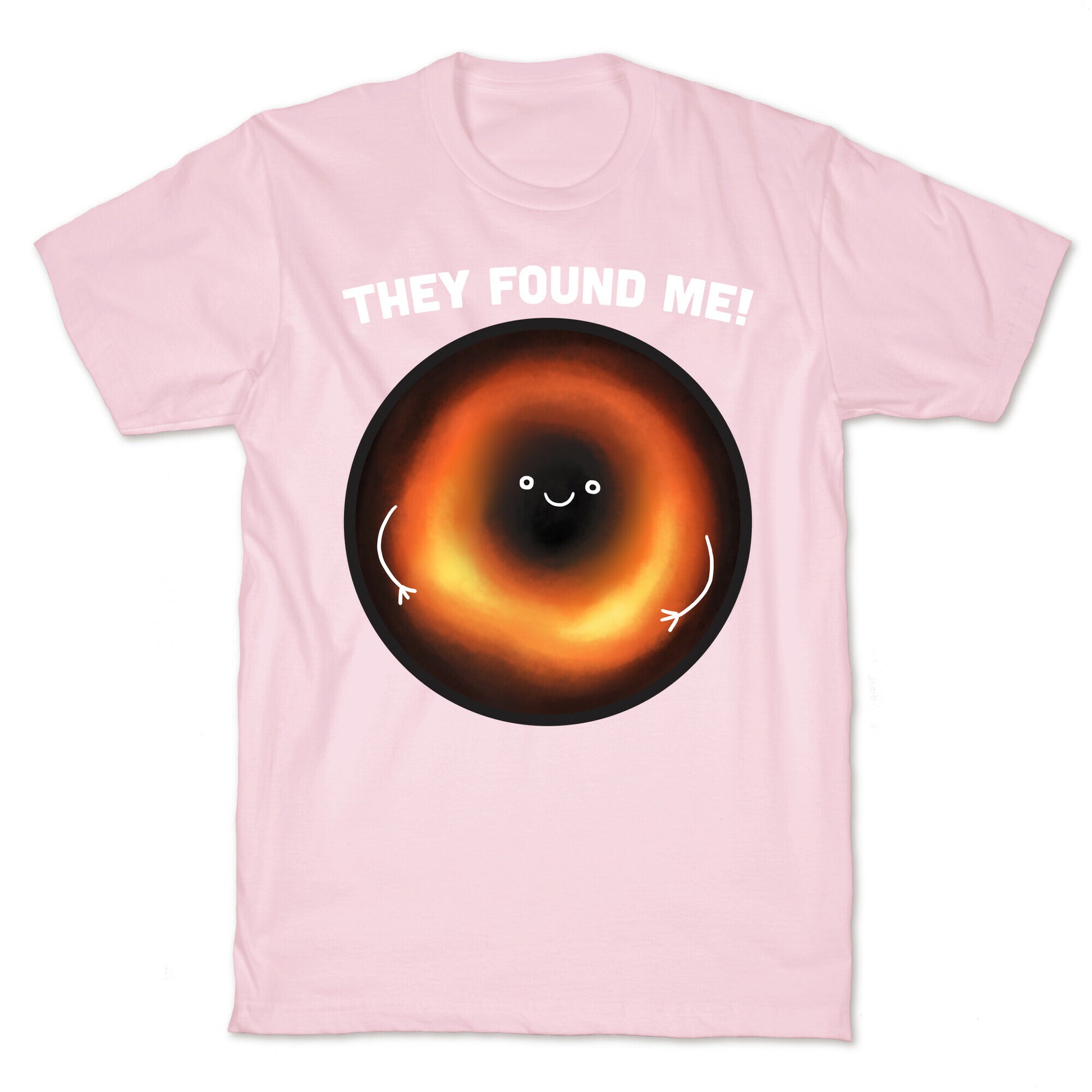 They Found Me Black Hole T-Shirt