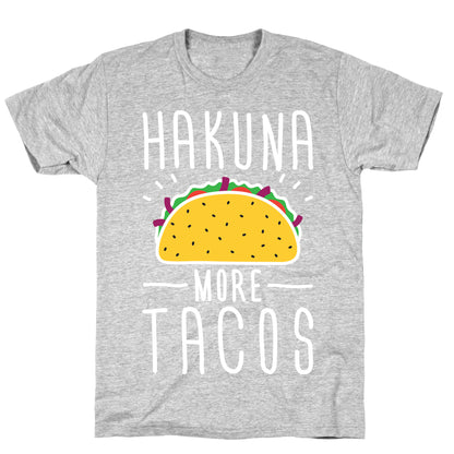 Hakuna More Tacos T-Shirt