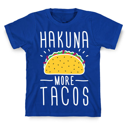 Hakuna More Tacos T-Shirt