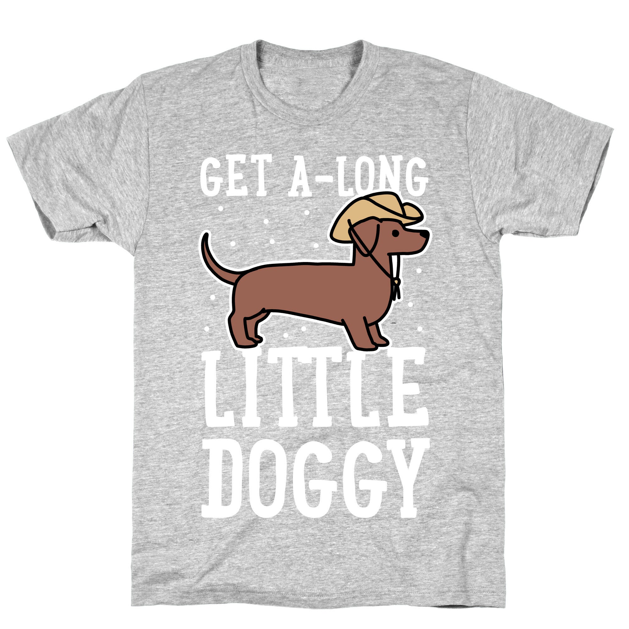 Get A-Long Little Doggy T-Shirt