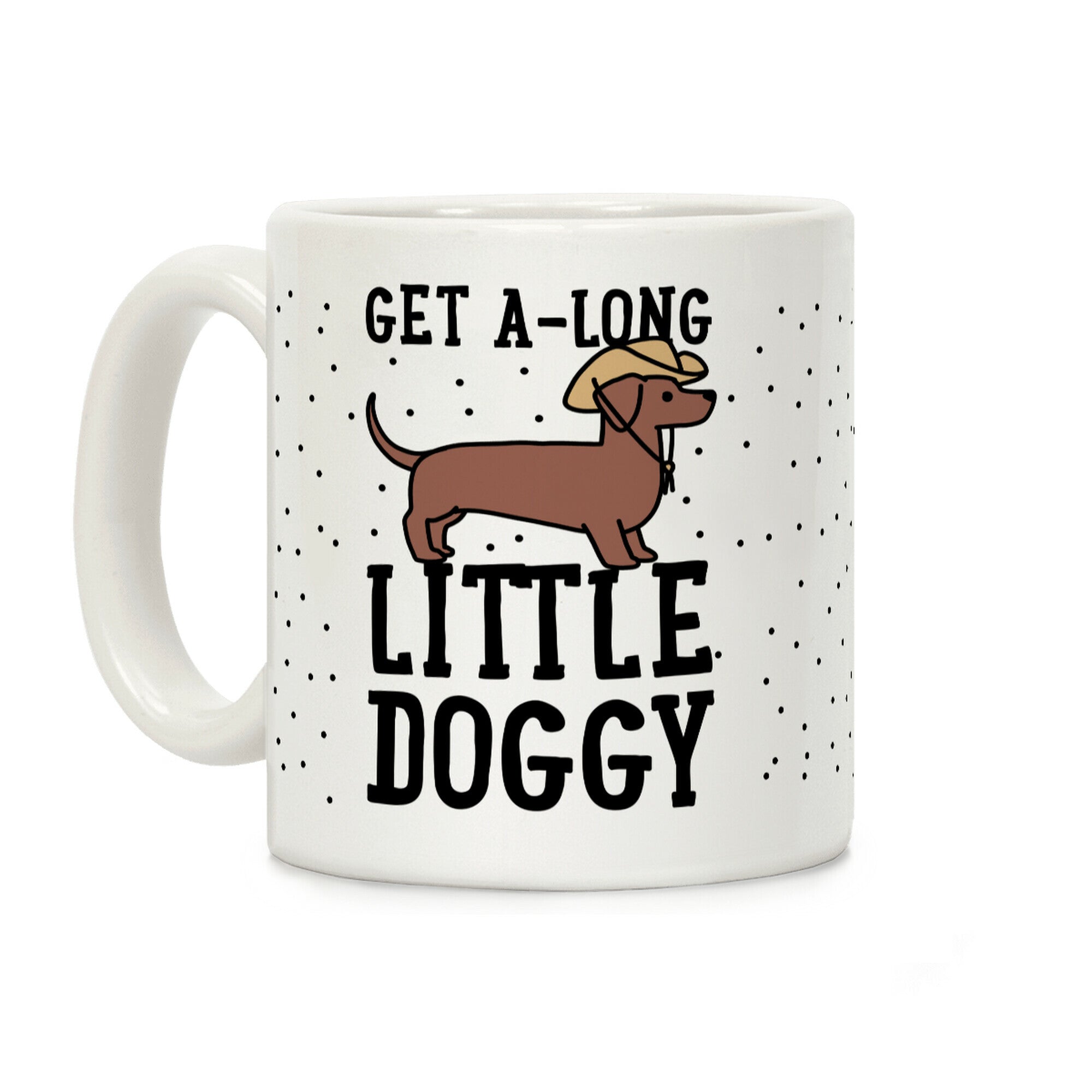 Get A-Long Little Doggy Coffee Mug