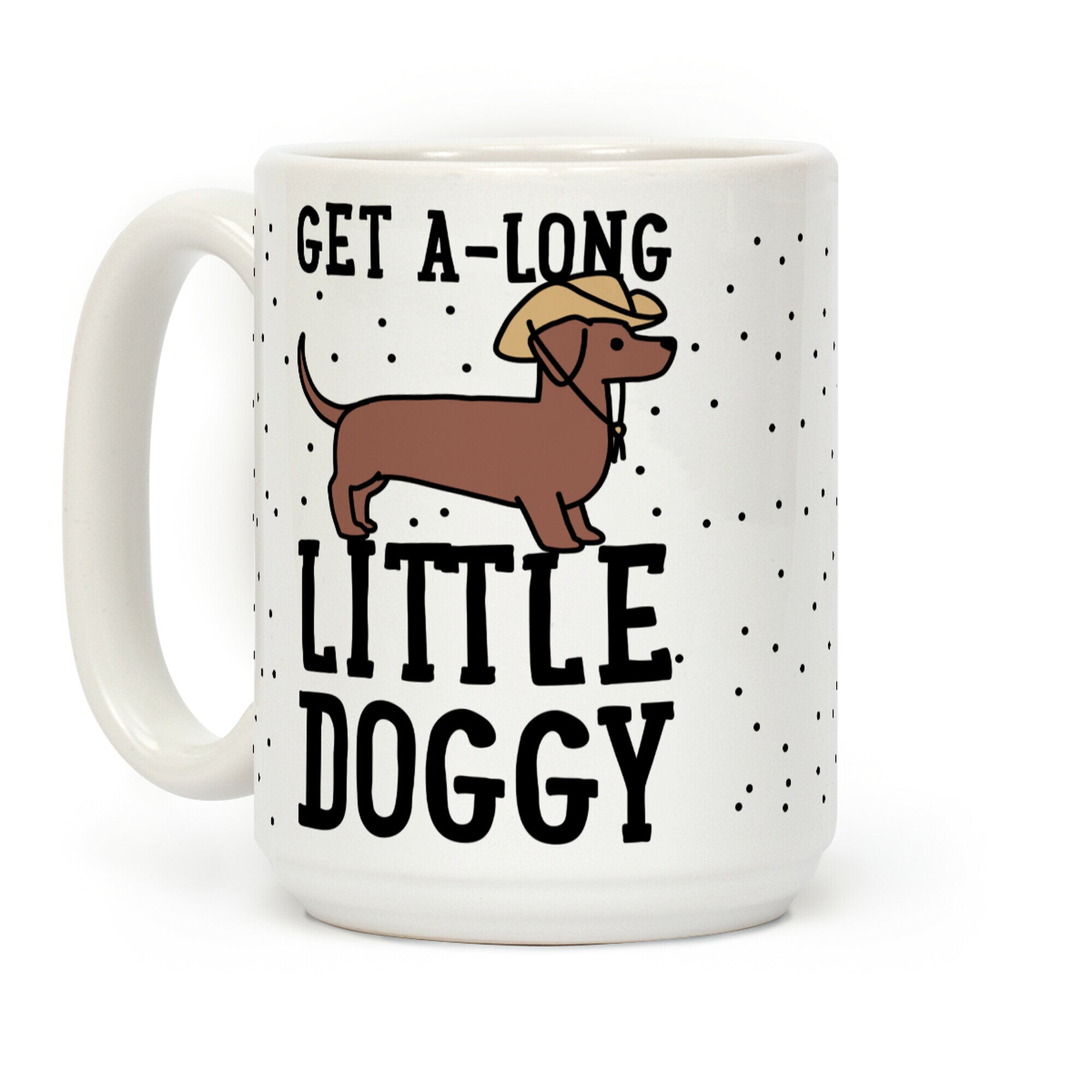 Get A-Long Little Doggy Coffee Mug