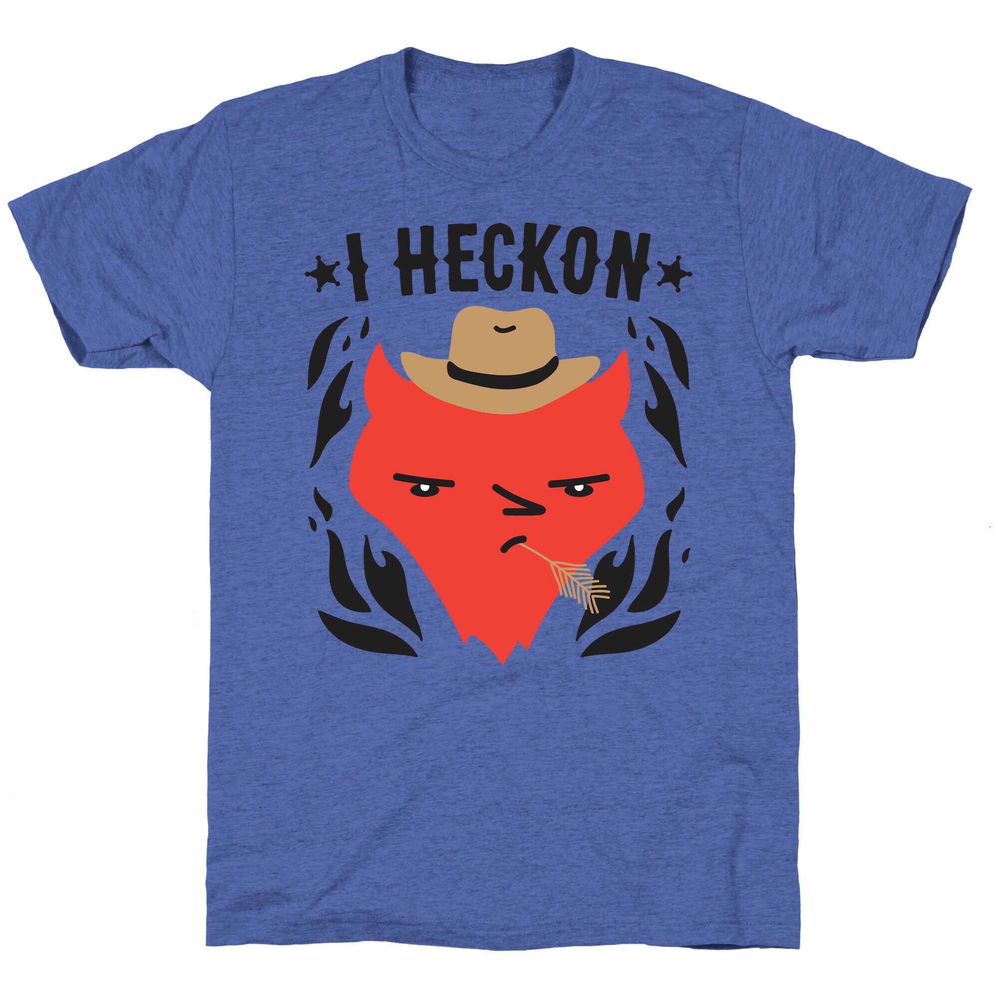 I Heckon Hell Cowboy Unisex Triblend Tee
