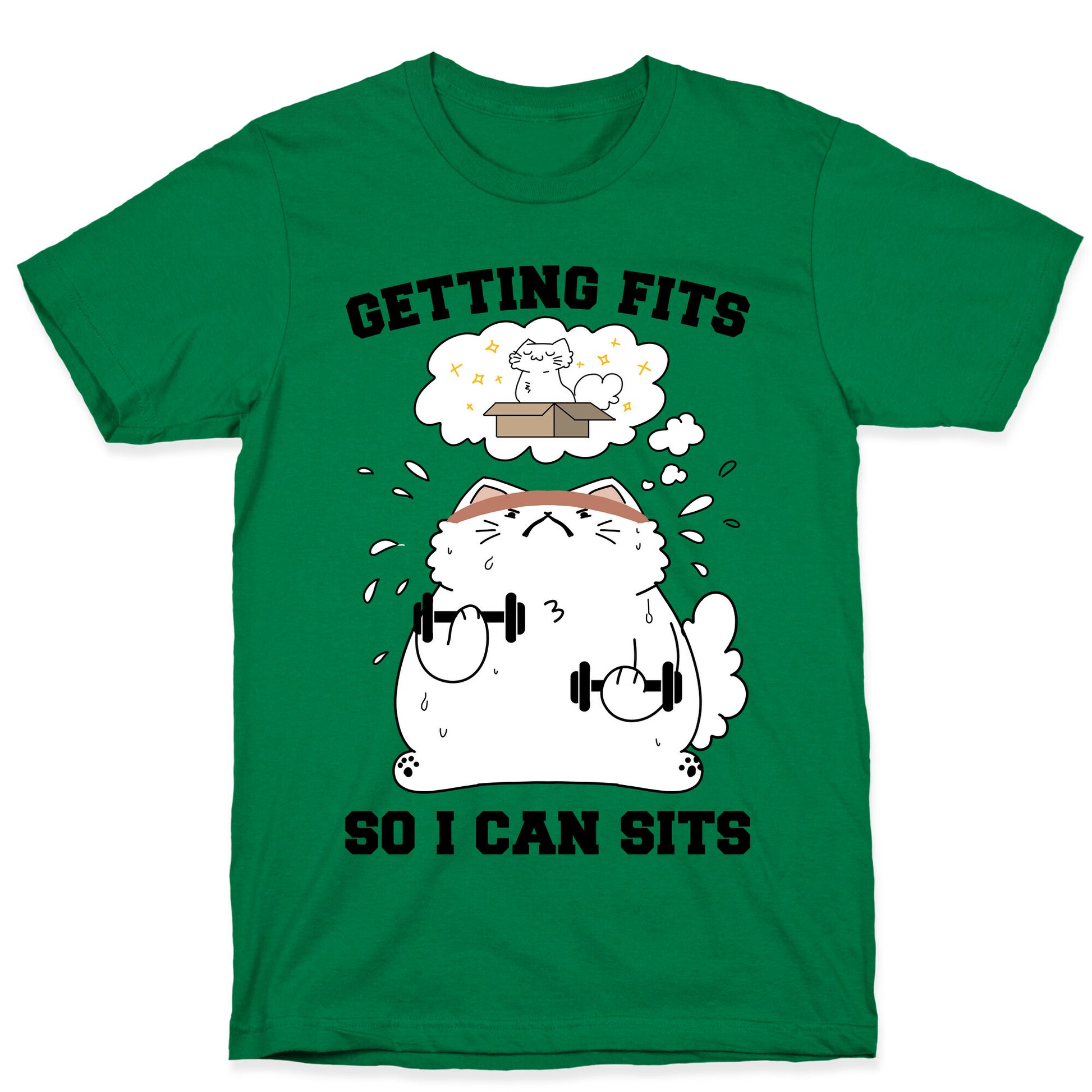 Getting Fits So I can Sits T-Shirt