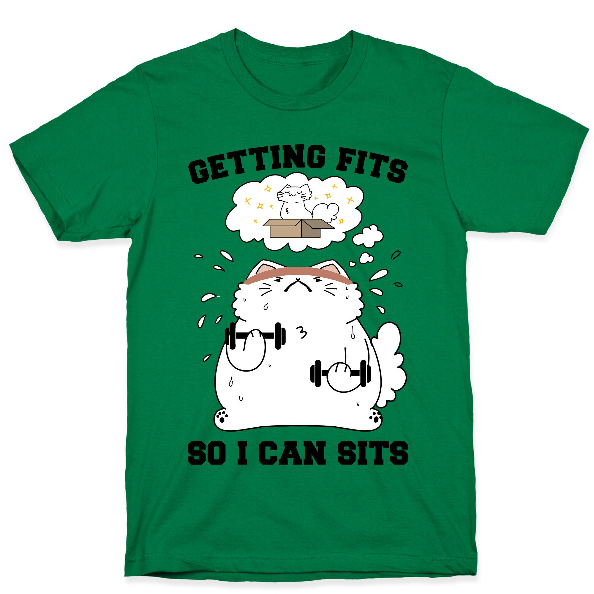 Getting Fits So I can Sits T-Shirt