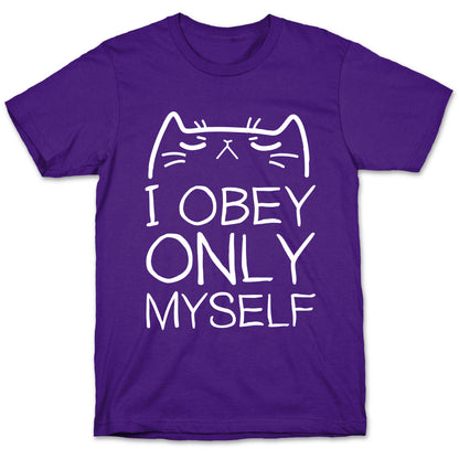 I Obey ONLY myself T-Shirt