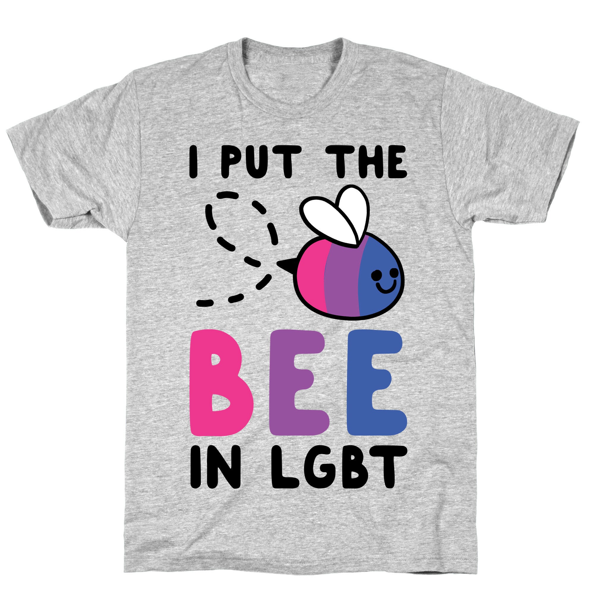 I Put the Bee in LGBT T-Shirt