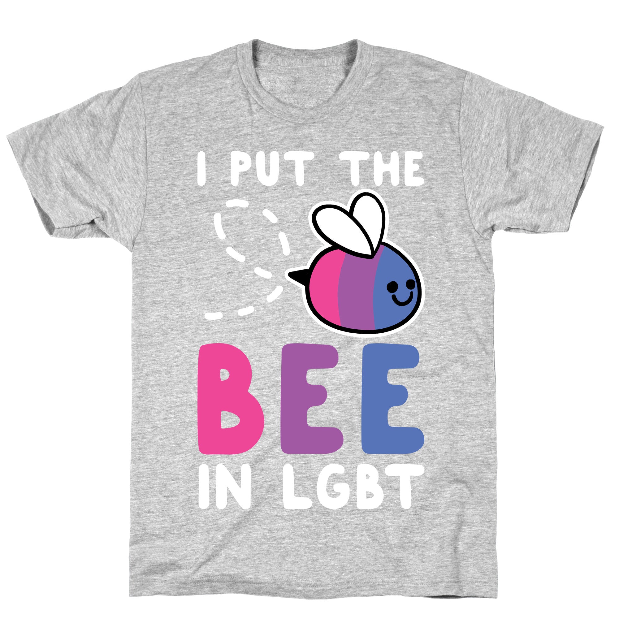 I Put the Bee in LGBT T-Shirt