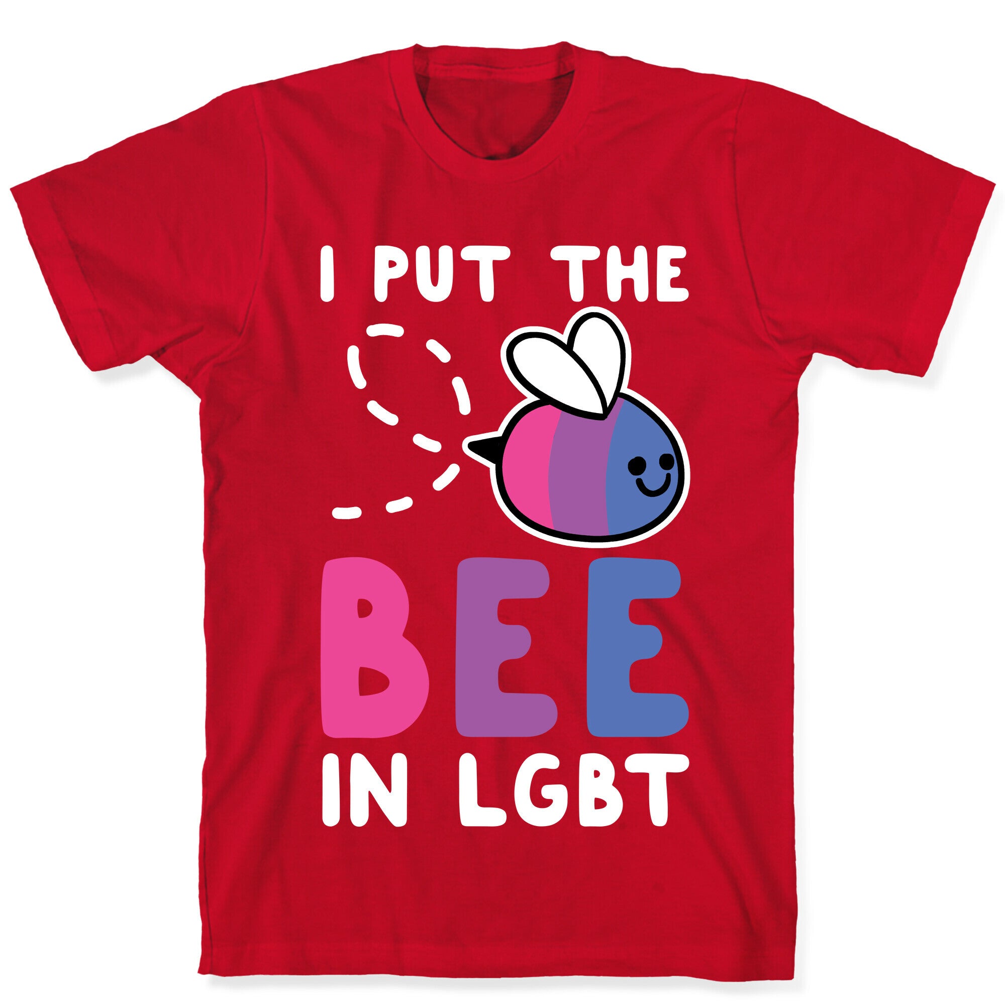 I Put the Bee in LGBT T-Shirt