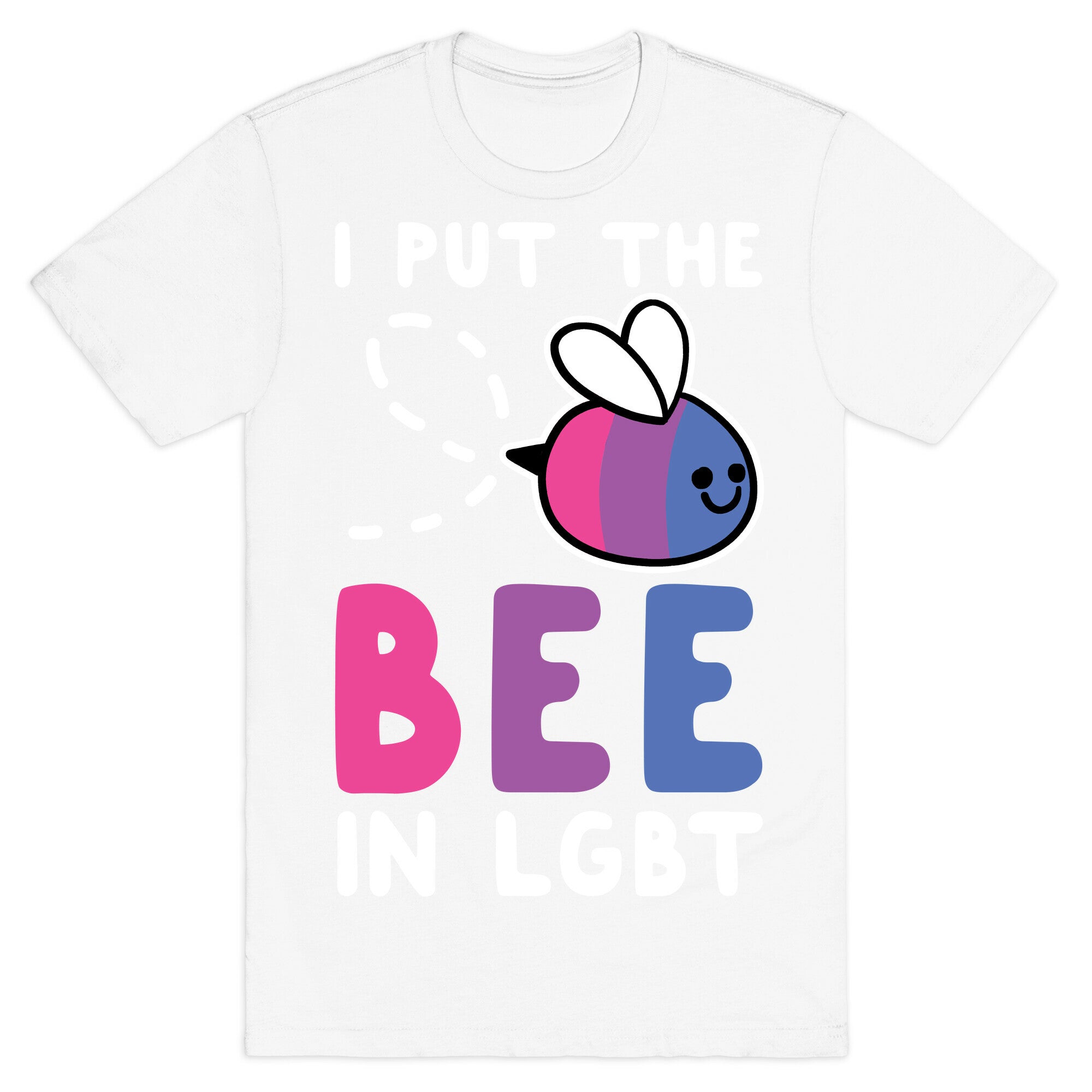 I Put the Bee in LGBT T-Shirt
