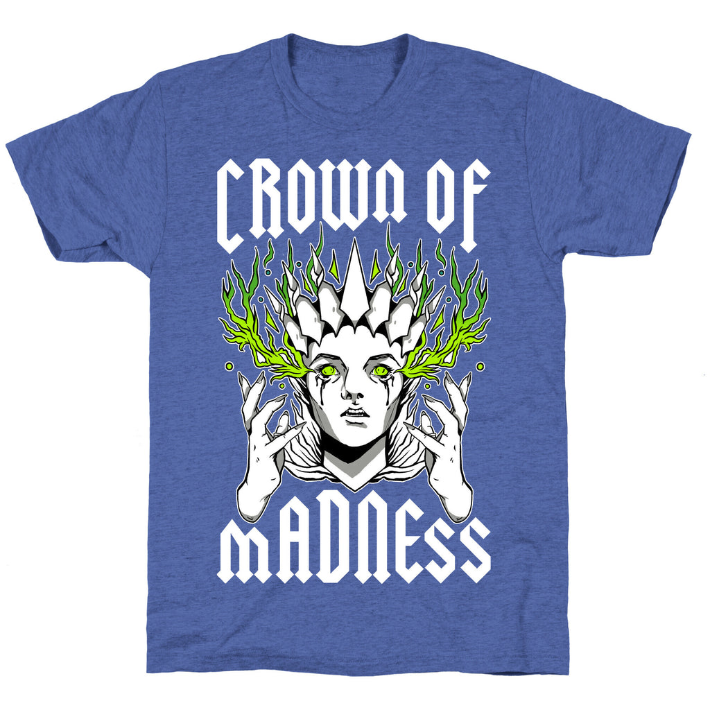 Crown Of Madness Unisex Triblend Tee