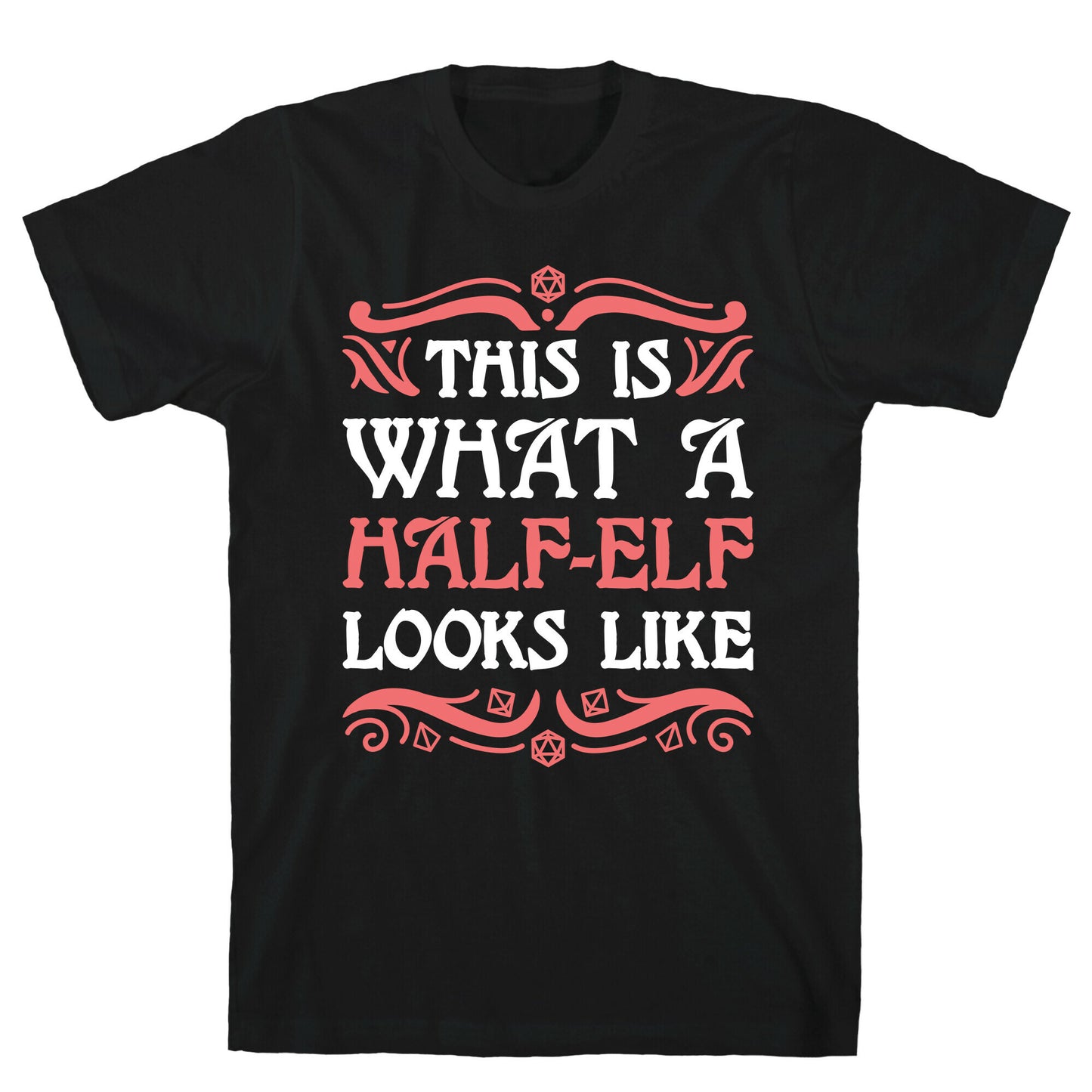 This Is What A Half-Elf Looks Like T-Shirt