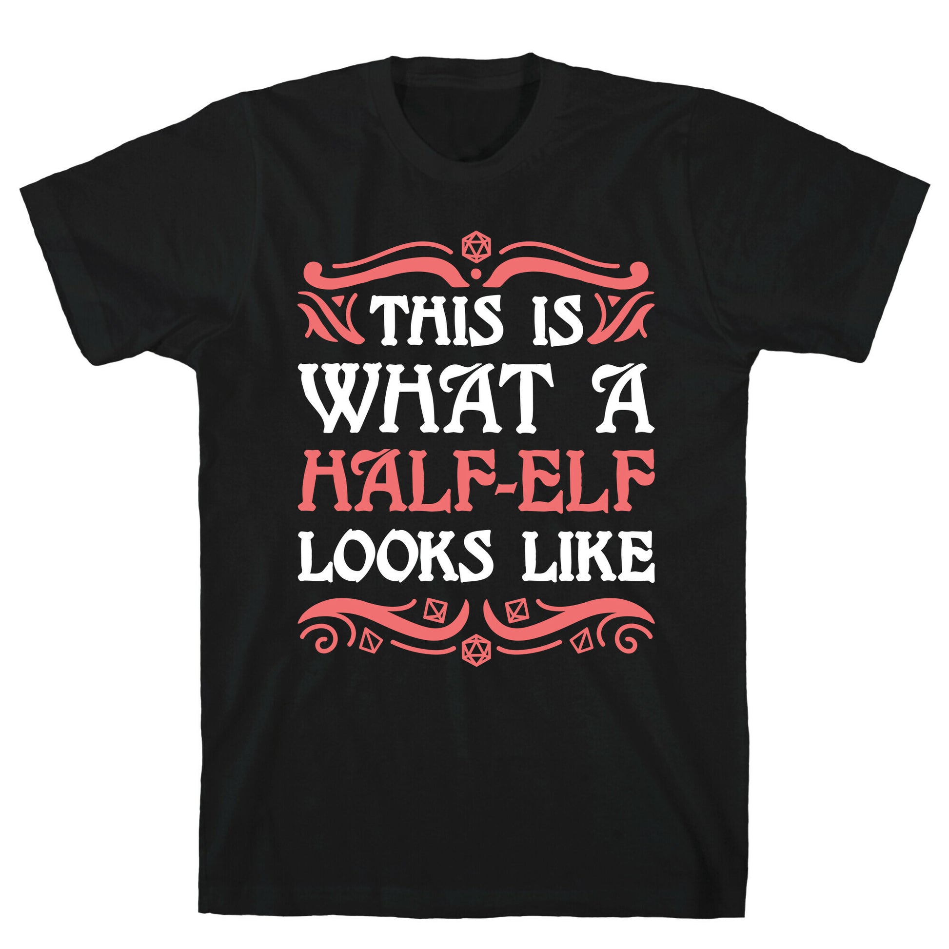This Is What A Half-Elf Looks Like T-Shirt