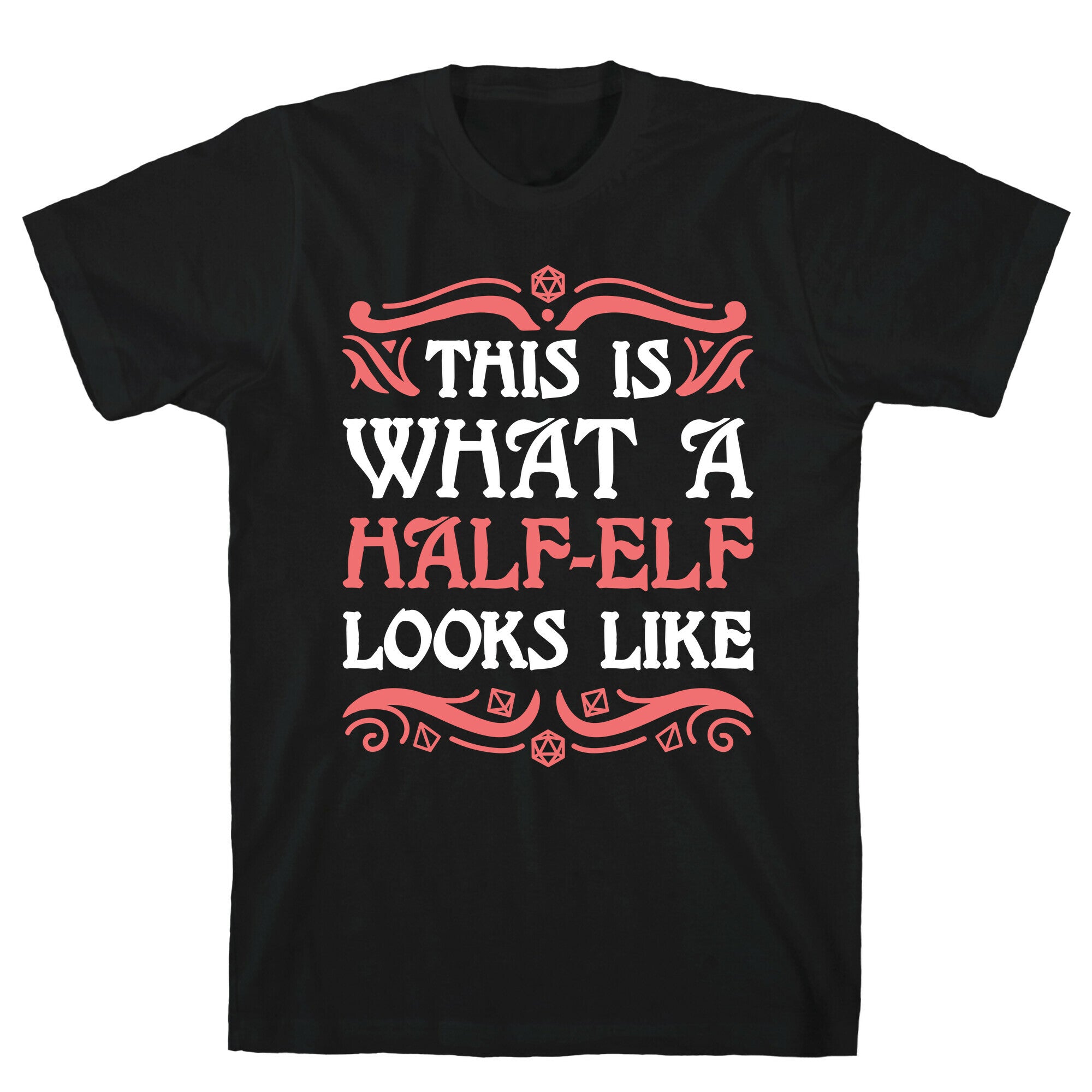 This Is What A Half-Elf Looks Like T-Shirt