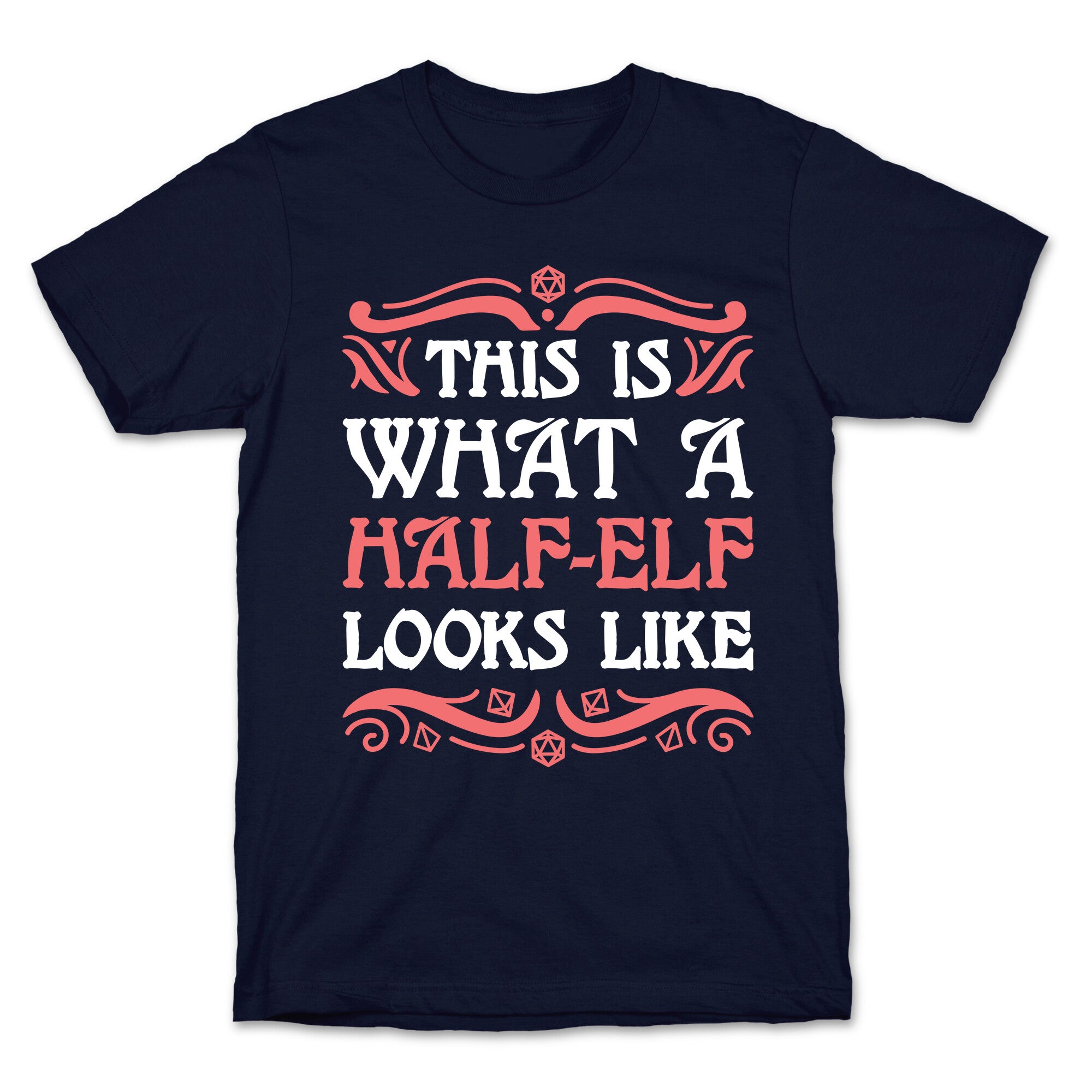 This Is What A Half-Elf Looks Like T-Shirt