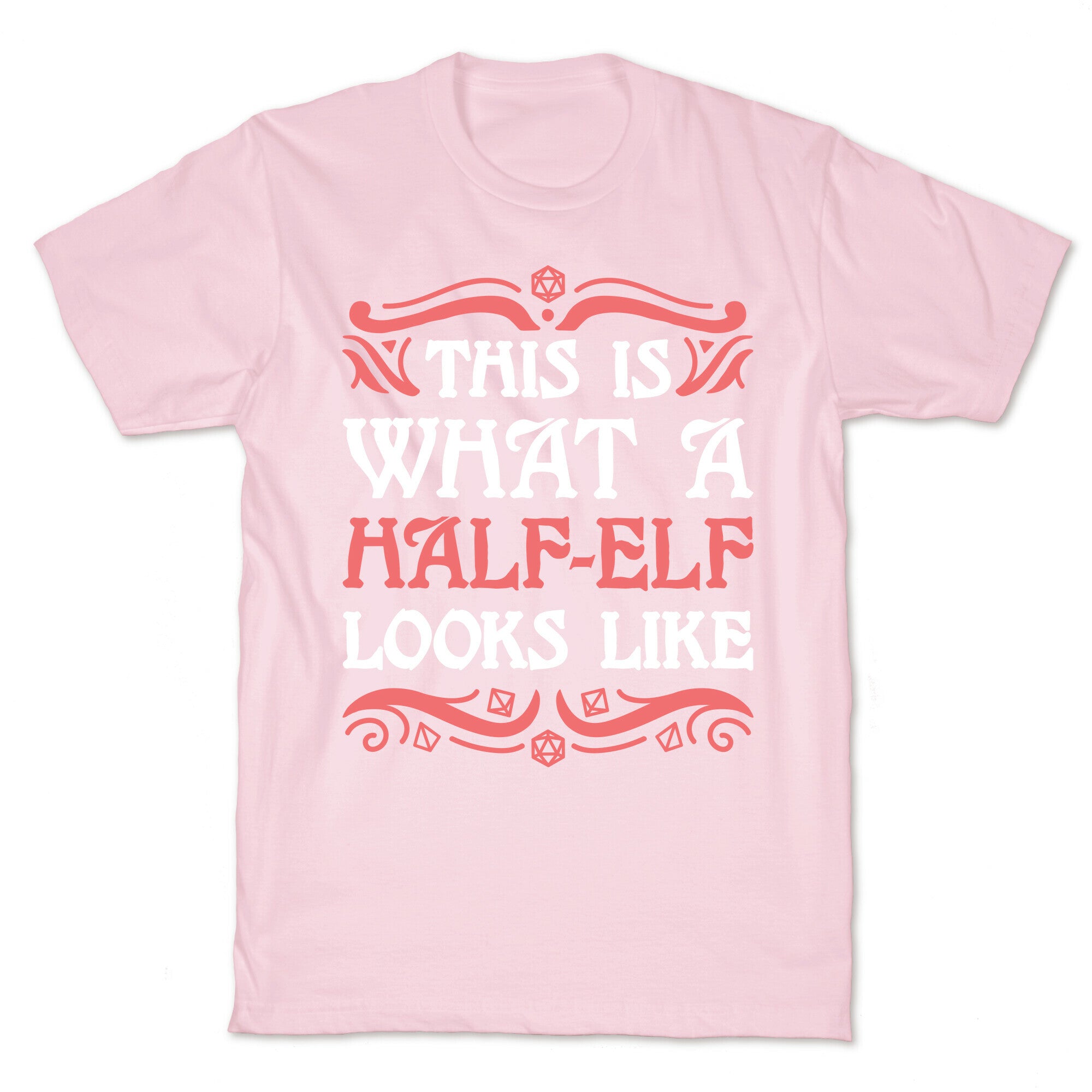 This Is What A Half-Elf Looks Like T-Shirt