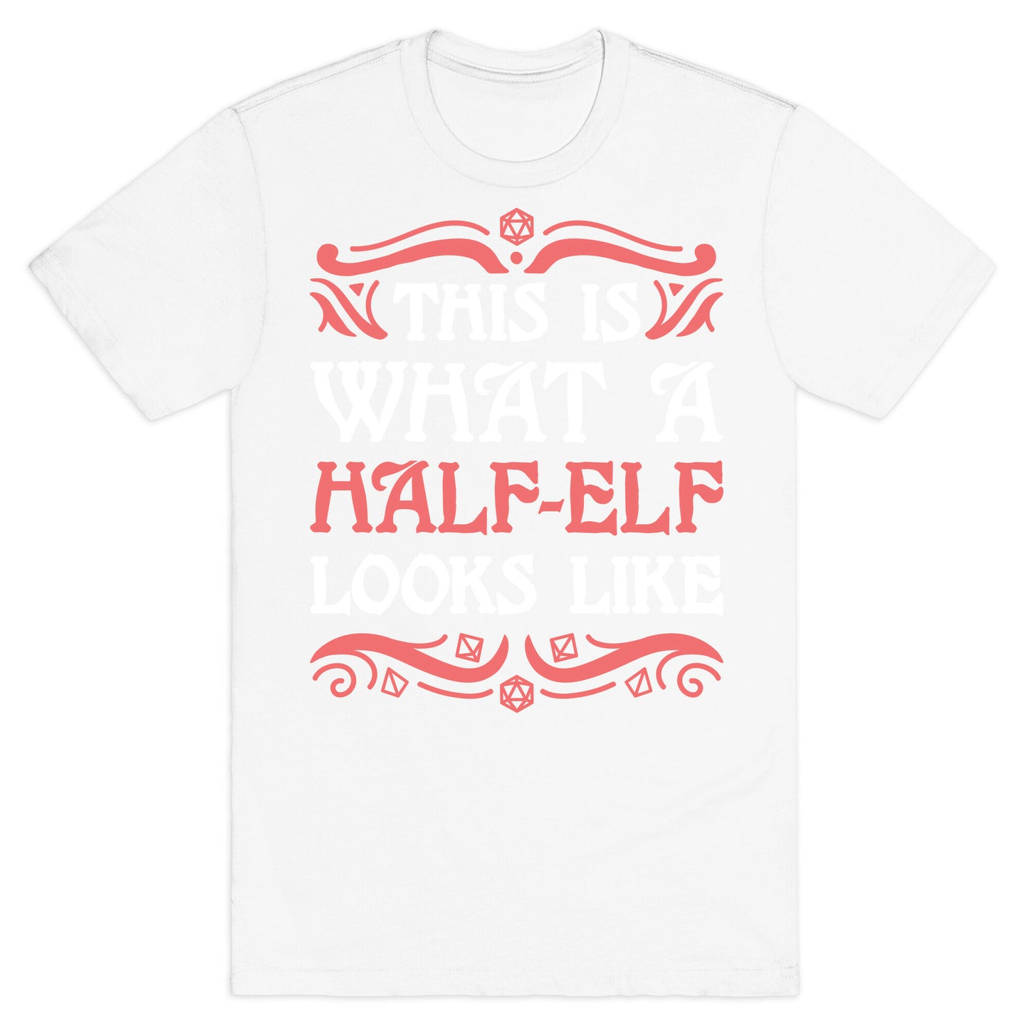 This Is What A Half-Elf Looks Like T-Shirt