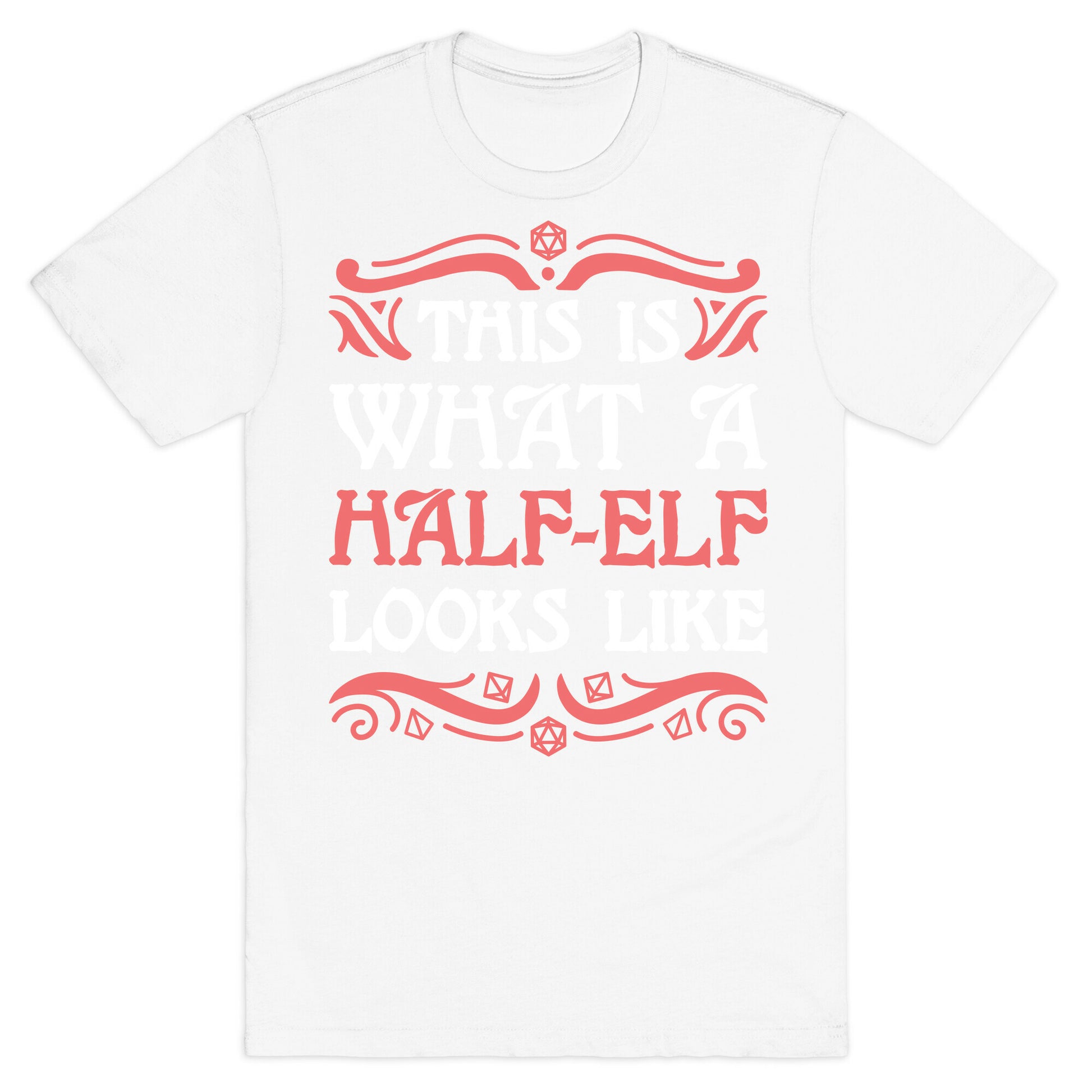 This Is What A Half-Elf Looks Like T-Shirt