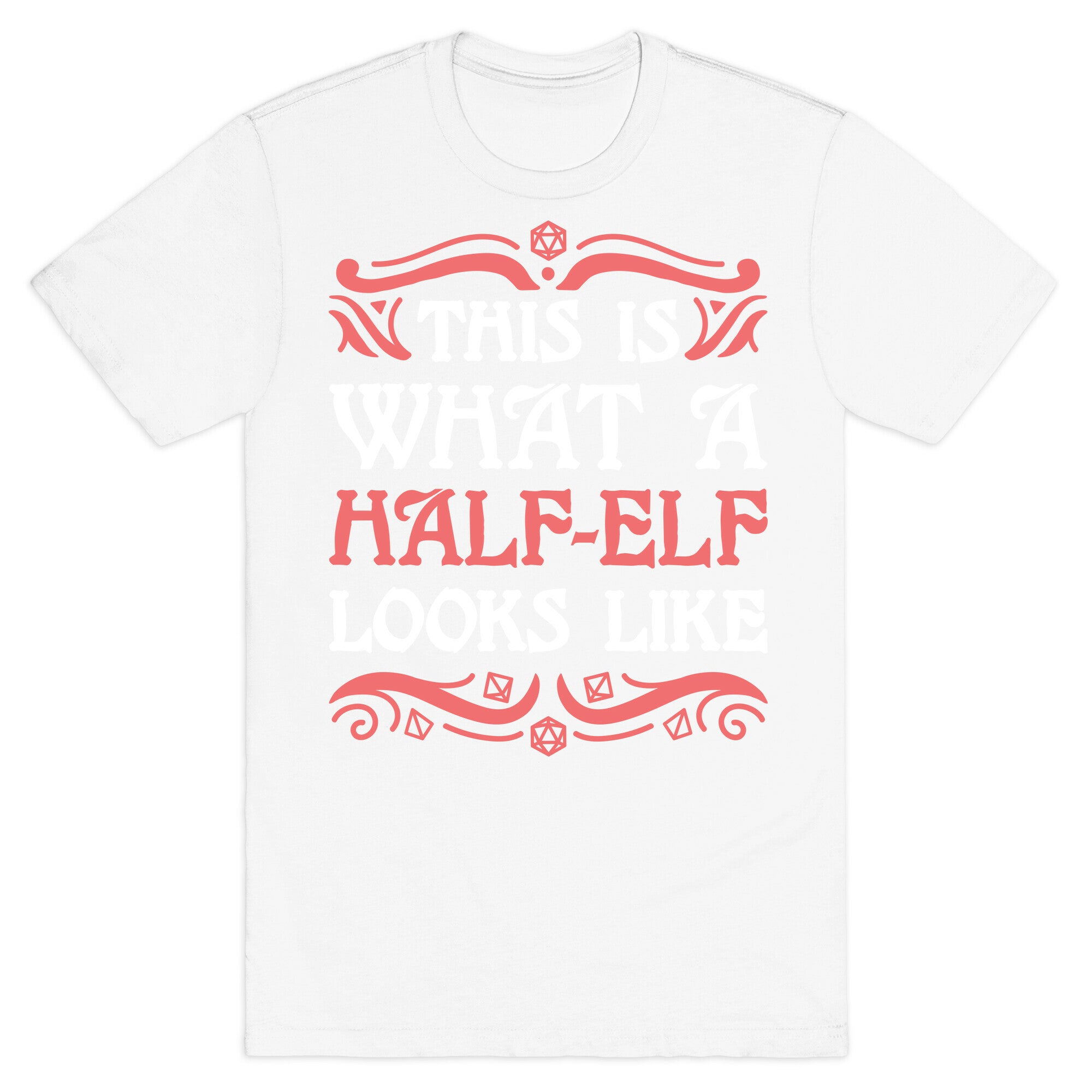 This Is What A Half-Elf Looks Like T-Shirt