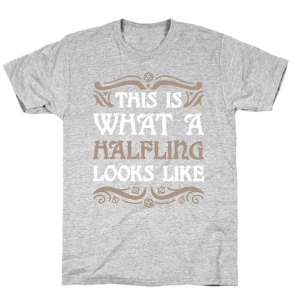 This Is What A Halfling Looks Like T-Shirt