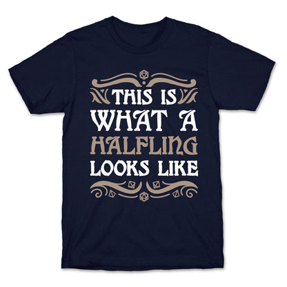 This Is What A Halfling Looks Like T-Shirt