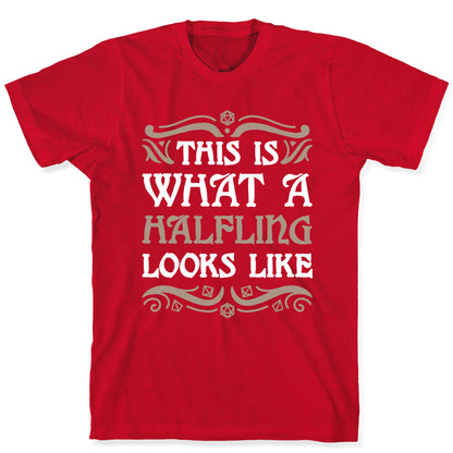 This Is What A Halfling Looks Like T-Shirt