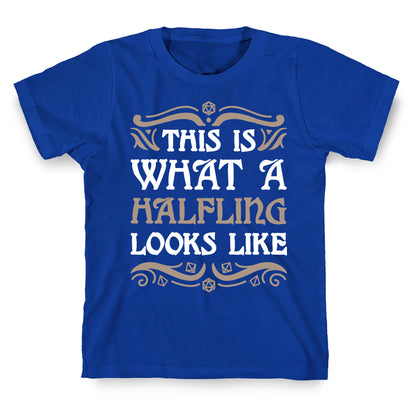 This Is What A Halfling Looks Like T-Shirt
