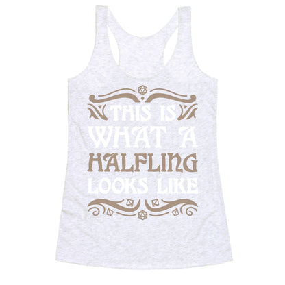 This Is What A Halfling Looks Like Racerback Tank
