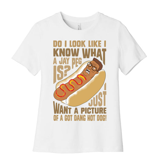 I Just Want A Picture of a Got Dang Hot dog!  Women's Cotton Tee