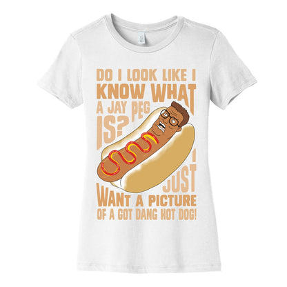 I Just Want A Picture of a Got Dang Hot dog!  Women's Cotton Tee