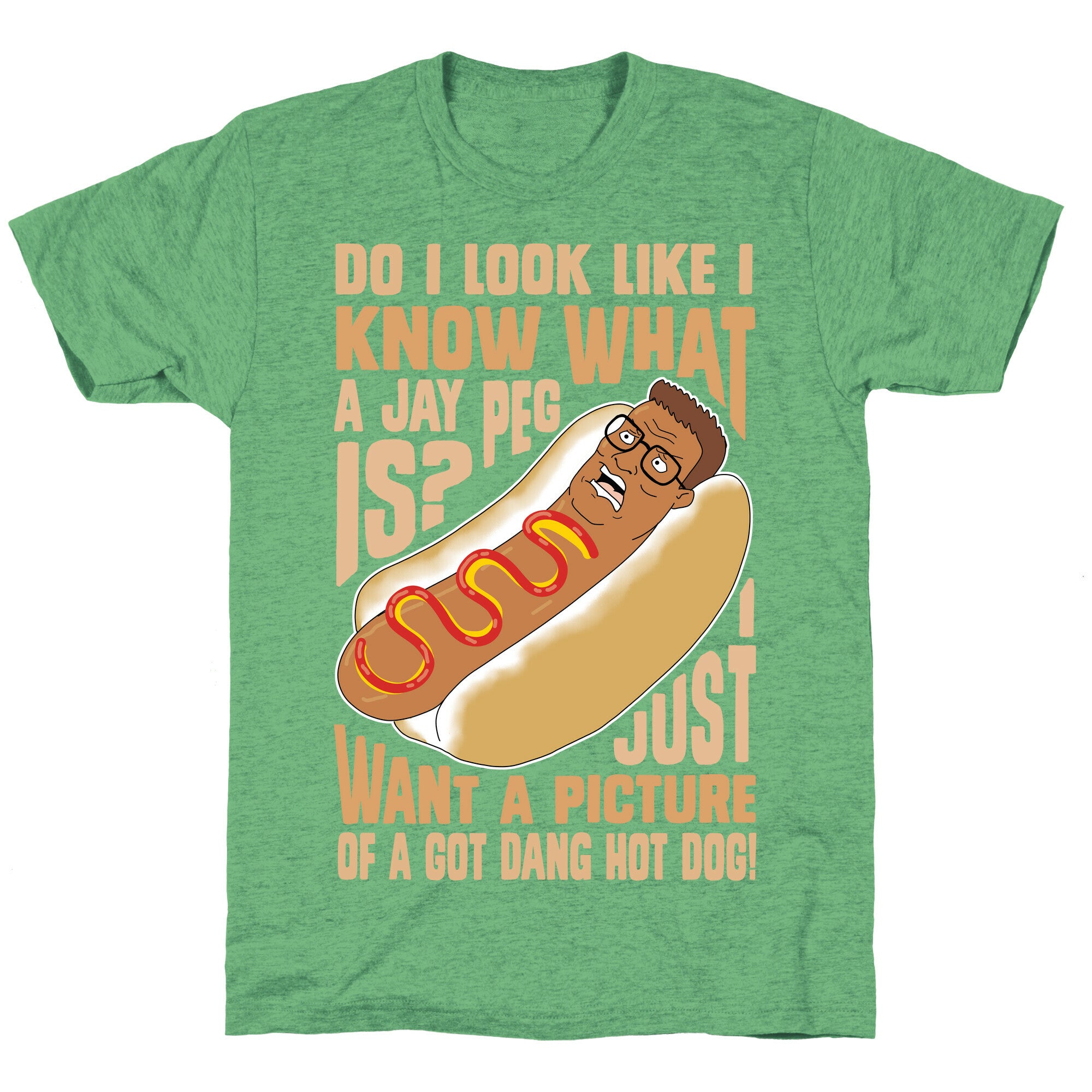 I Just Want A Picture of a Got Dang Hot dog!  Unisex Triblend Tee