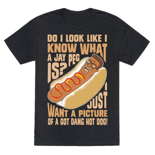 I Just Want A Picture of a Got Dang Hot dog!  Unisex Triblend Tee