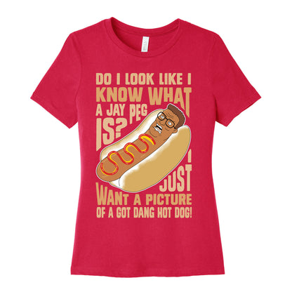 I Just Want A Picture of a Got Dang Hot dog!  Women's Cotton Tee