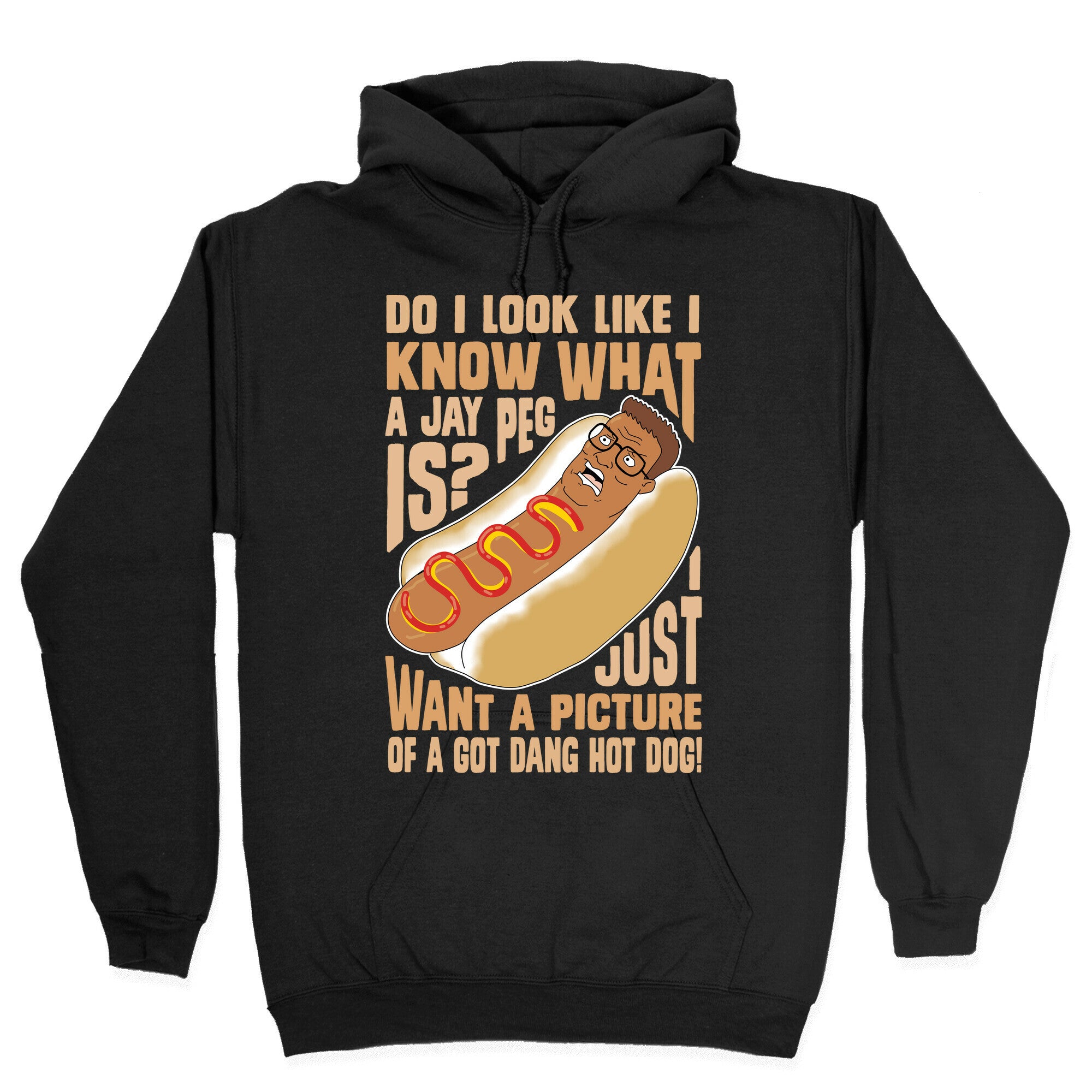 I Just Want A Picture of a Got Dang Hot dog! Hoodie