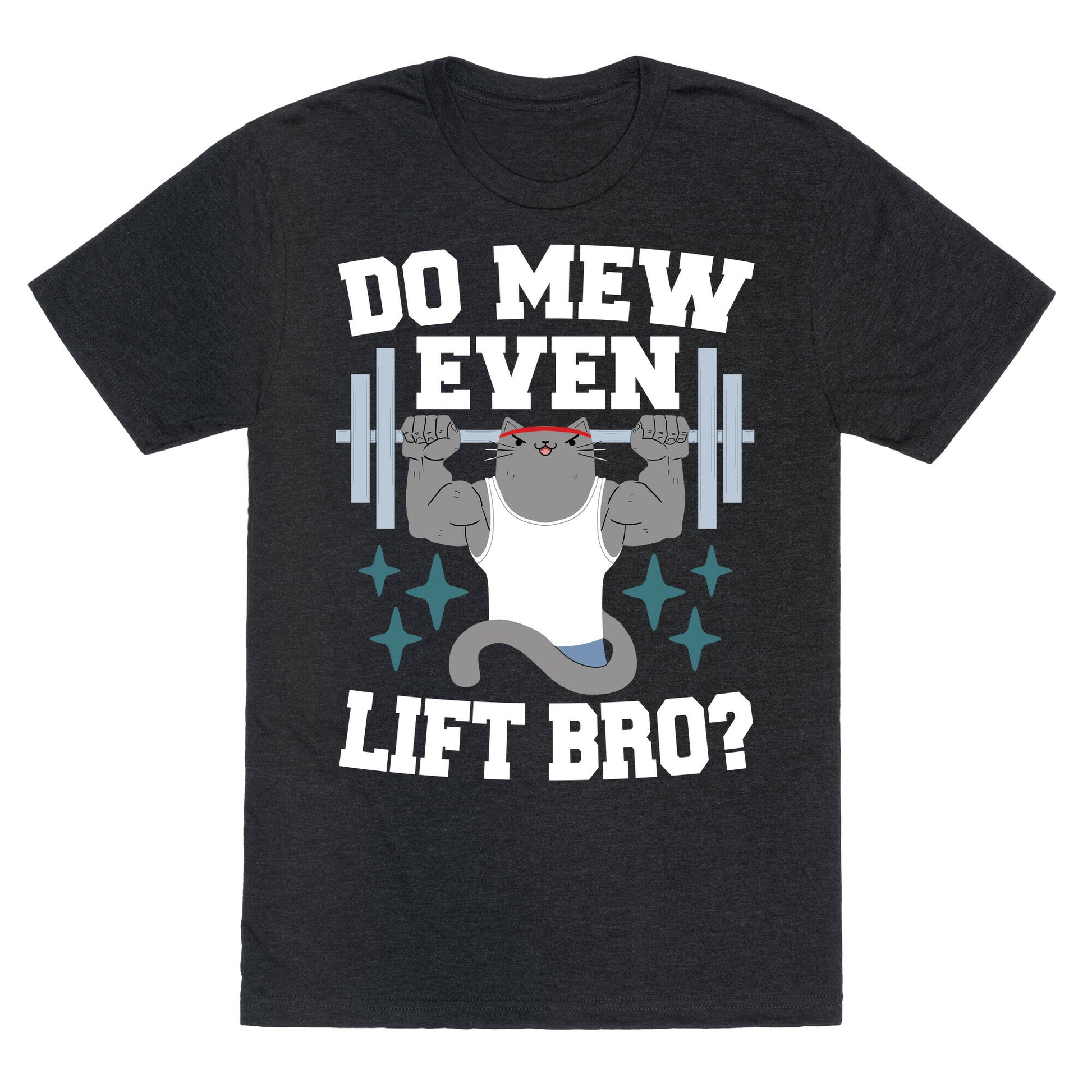 Do mew even lift, Bro?  Unisex Triblend Tee