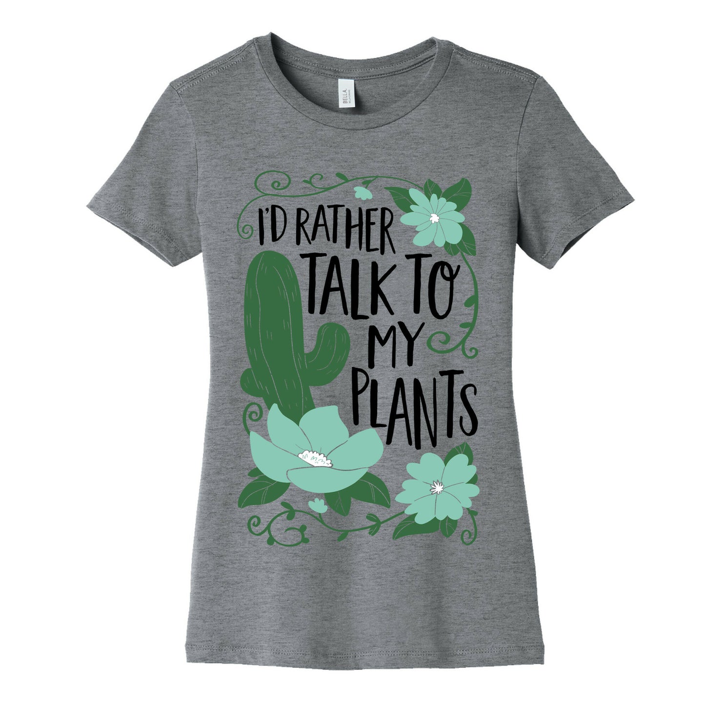 I'd Rather Talk To My Plants Women's Cotton Tee