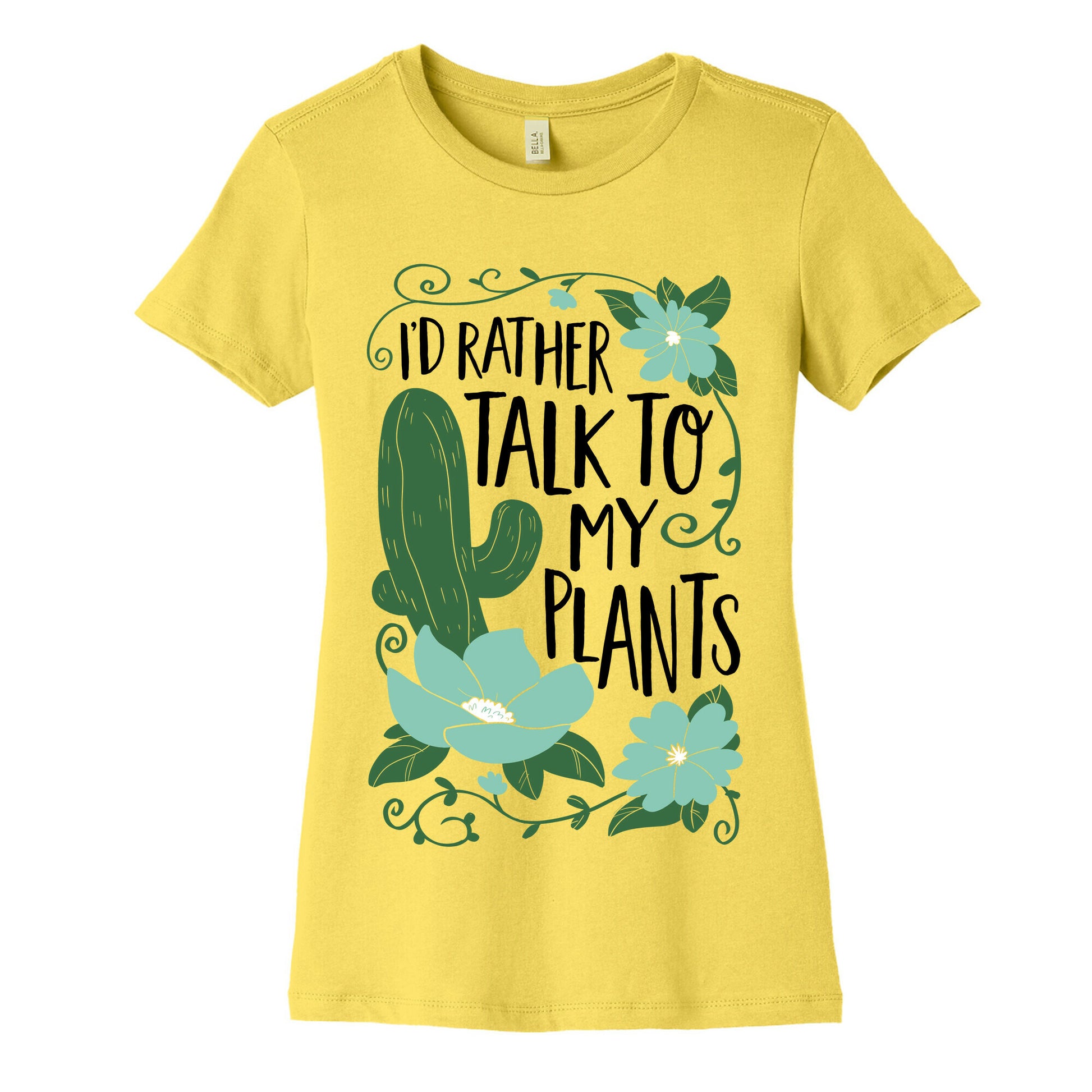 I'd Rather Talk To My Plants Women's Cotton Tee