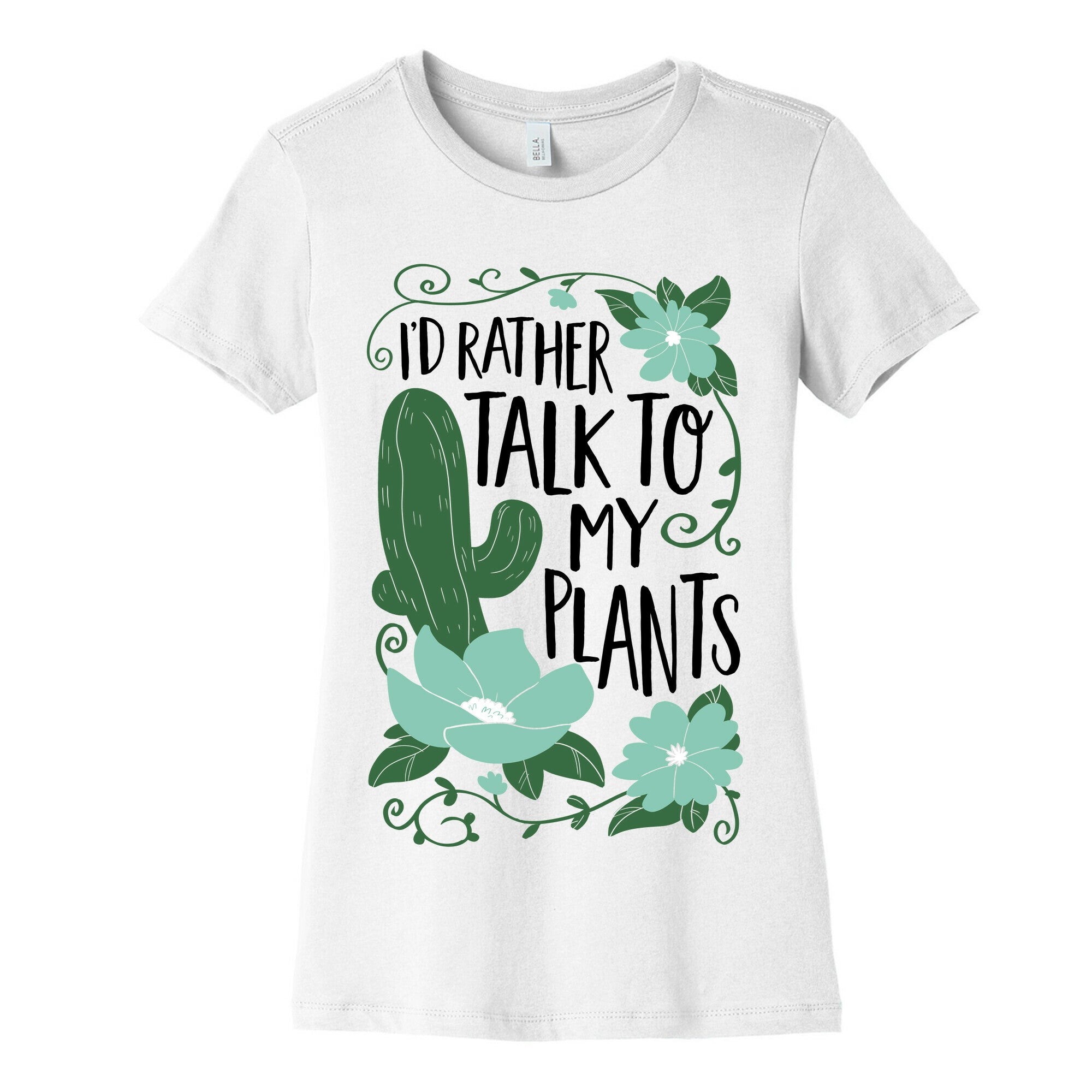 I'd Rather Talk To My Plants Women's Cotton Tee