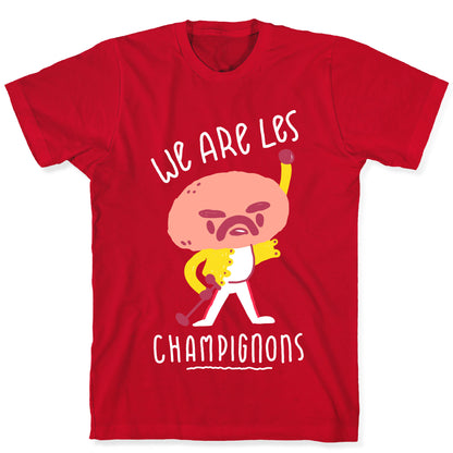 We Are Les Champignons T-Shirt