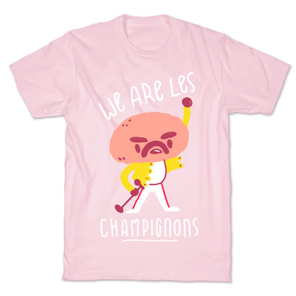We Are Les Champignons T-Shirt